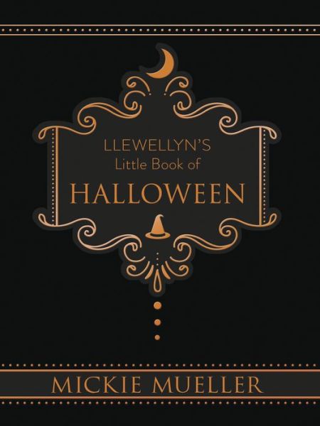 Cover for Mickie Mueller · Llewellyns Little Book of Halloween (Book) (2018)