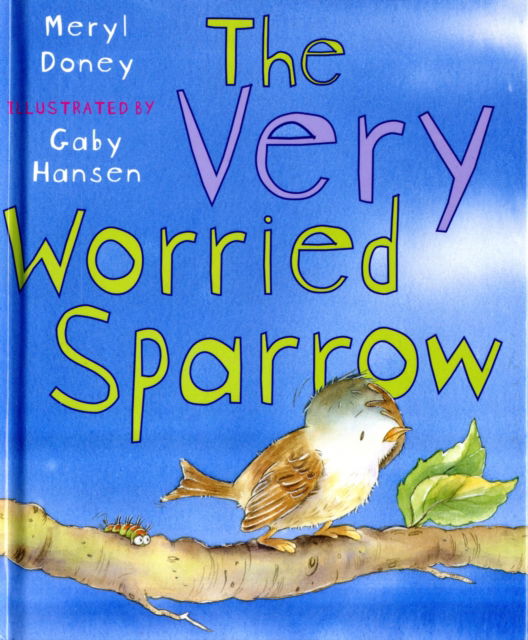 Cover for Meryl Doney · The Very Worried Sparrow (Hardcover Book) (2009)