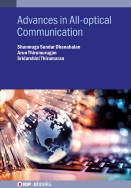 Cover for Dhanabalan, Shanmuga Sundar (Dr, RMIT University) · Advances in All-optical Communication - IOP ebooks (Hardcover Book) (2024)