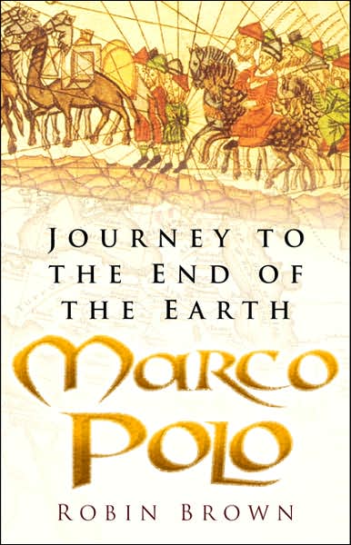 Cover for Robin Brown · Marco Polo: Journey to the End of the Earth (Paperback Book) [New edition] (2007)