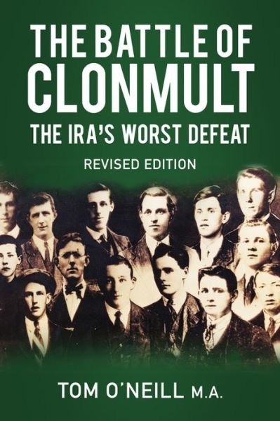 Cover for O'Neill, Tom, MA · The Battle of Clonmult: The IRA's Worst Defeat (Pocketbok) (2019)