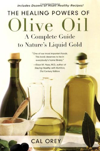 Cover for Cal Orey · The Healing Powers of Olive Oil: A Complete Guide To Nature's Liquid Gold - Healing Powers (Paperback Book) (2008)