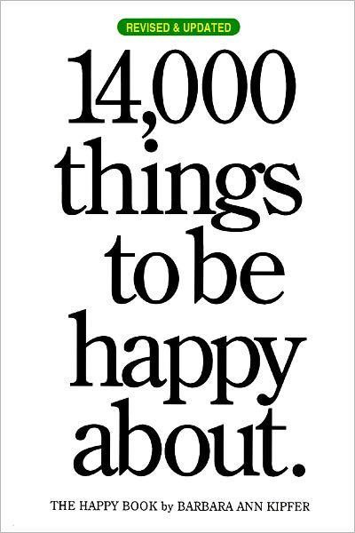 Cover for Barbara Ann Kipfer · 14,000 Things to be Happy About (Taschenbuch) (2007)