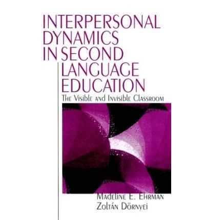 Cover for Madeline E. Ehrman · Interpersonal Dynamics in Second Language Education: The Visible and Invisible Classroom (Hardcover Book) (1998)