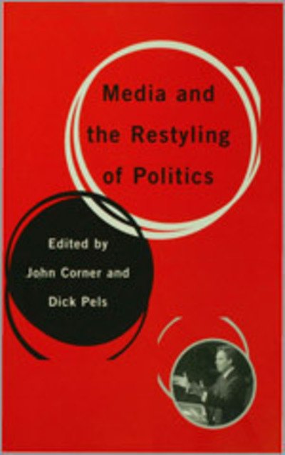 Cover for John Corner · Media and the Restyling of Politics: Consumerism, Celebrity and Cynicism (Pocketbok) (2003)