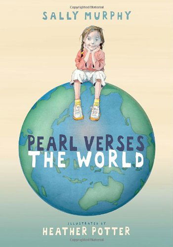 Cover for Sally Murphy · Pearl Verses the World (Hardcover Book) (2011)