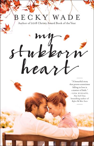 Cover for Becky Wade · My Stubborn Heart (Paperback Book) [Repackaged edition] (2019)