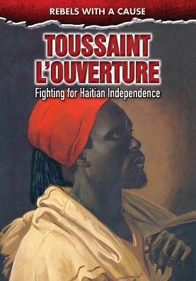 Cover for Richard Worth · Toussaint L'Ouverture fighting for Haitian independence (Book) (2017)