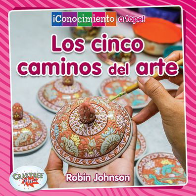 Cover for Robin Johnson · Los Cinco Caminos Del Arte (Book) (2020)