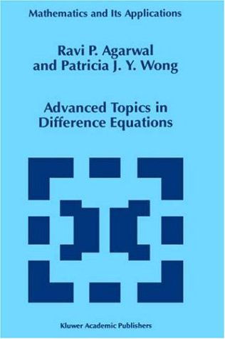 Advanced Topics in Difference Equations - Mathematics and Its Applications - Ravi P. Agarwal - Livros - Kluwer Academic Publishers - 9780792345213 - 30 de abril de 1997