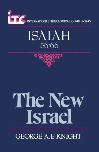 Cover for Mr. George A. F. Knight · The New Israel: a Commentary on the Book of Isaiah 56-66 (International Theological Commentary) (Paperback Book) (1985)