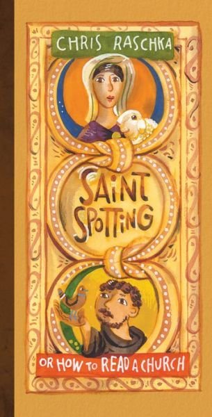 Cover for Chris Raschka · Saint Spotting (Hardcover Book) (2021)