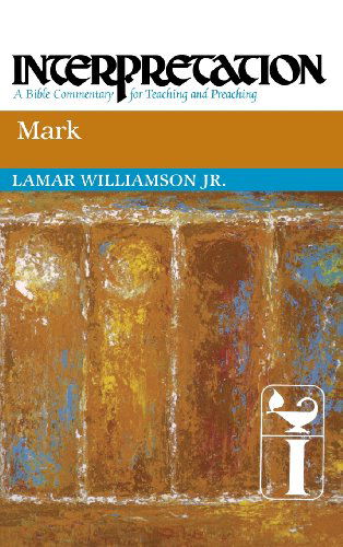 Cover for Lamar Williamson Jr. · Mark (Interpretation, a Bible Commentary for Teaching and Preaching) (Hardcover Book) (1983)