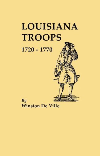 Cover for Winston De Ville · Louisiana Troops, 1720-1770 (Taschenbuch) (2011)