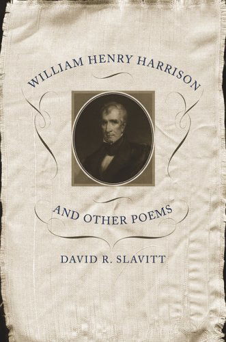 Cover for David R. Slavitt · William Henry Harrison and Other Poems (Pocketbok) [First edition] (2006)