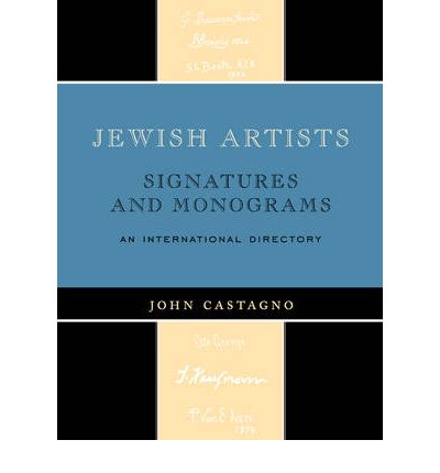 Jewish Artists: Signatures and Monograms - John Castagno - Books - Scarecrow Press - 9780810874213 - August 20, 2010