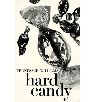 Hard Candy: a Book of Stories (New Directions Paperbook) - Tennessee Williams - Kirjat - New Directions Publishing Corporation - 9780811202213 - tiistai 17. tammikuuta 1967
