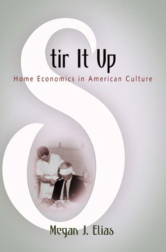 Cover for Megan J. Elias · Stir It Up: Home Economics in American Culture (Paperback Book) (2010)