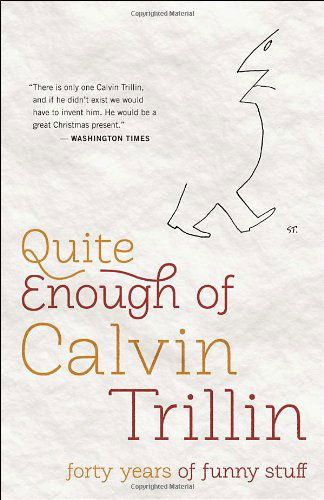 Cover for Calvin Trillin · Quite Enough of Calvin Trillin: Forty Years of Funny Stuff (Paperback Book) [Reprint edition] (2012)