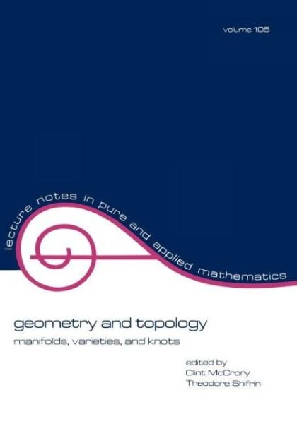 Cover for Mccrory · Geometry and Topology: Manifolds: Varieties, and Knots - Lecture Notes in Pure and Applied Mathematics (Paperback Book) (1986)