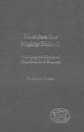 Cover for Green, Dr Barbara (Dominican School of Philosophy and Theology, USA) · How Are the Mighty Fallen?: A Dialogical Study of King Saul in 1 Samuel - The Library of Hebrew Bible / Old Testament Studies (Inbunden Bok) (2003)