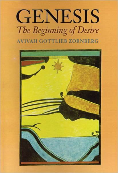 Cover for Avivah Gottlieb Zornberg · Genesis: the Beginning of Desire (Innbunden bok) [1st edition] (1996)