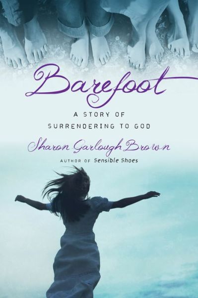 Cover for Sharon Garlough Brown · Barefoot – A Story of Surrendering to God (Pocketbok) (2016)