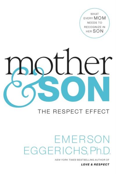 Cover for Dr. Emerson Eggerichs · Mother and   Son: The Respect Effect (Hardcover Book) (2016)