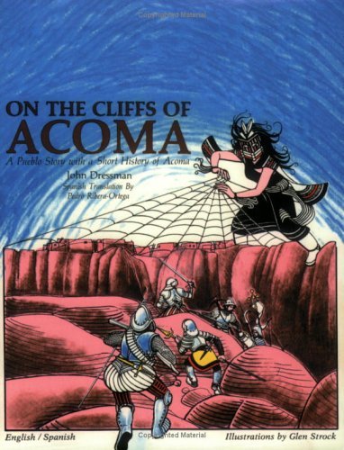 Cover for John Dressman · On the Cliffs of Acoma: a Pueblo Story with a Short History of Acoma = en Las Barrancas De Acoma : Un Cuento Puebleno Con Breve Trasfondo Del Pueblo (Paperback Book) [1st edition] (2016)