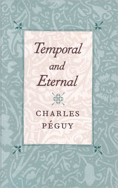 Cover for Charles Peguy · Temporal &amp; Eternal (Hardcover Book) (2001)