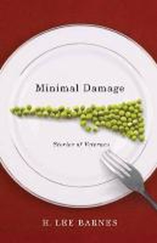 Cover for H. Lee Barnes · Minimal Damage: Stories of Veterans (Hardcover Book) (2007)