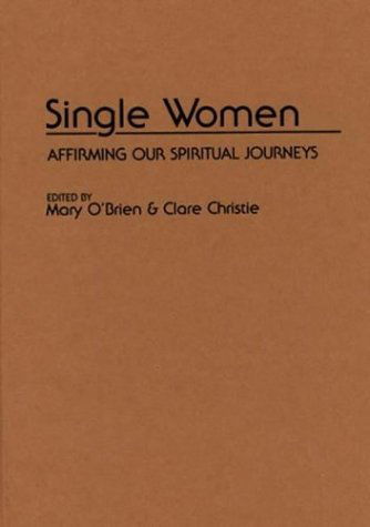 Cover for Clare Christie · Single Women: Affirming Our Spiritual Journey (Hardcover Book) (1993)