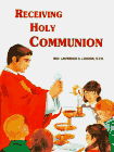 Cover for Lawrence G. Lovasik · Receiving Holy Communion: How to Make a Good Communion (Saint Joseph Beginner Series) (Hardcover bog) (2011)