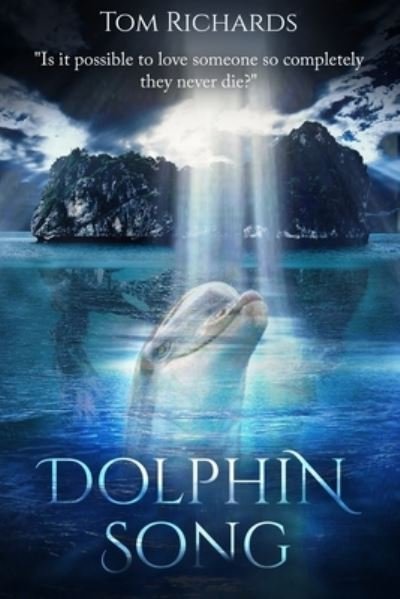 Cover for Tom Richards · Dolphin Song (Pocketbok) (2021)