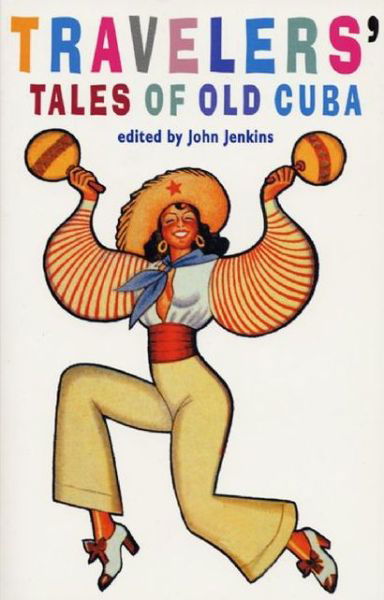 Cover for John Jenkins · Traveler's Tales Of Old Cuba: From Treasure Island to Mafia Den (Taschenbuch) (2010)