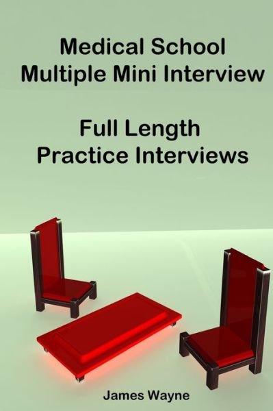 Medical School Multiple Mini Interview - James Wayne - Libros - Maximello Publishers - 9780981349213 - 11 de noviembre de 2009