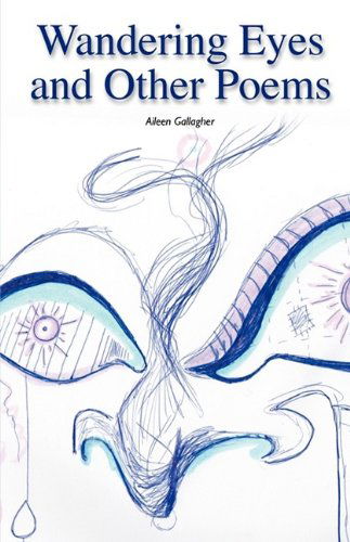 Wandering Eyes and Other Poems - Aileen Gallagher - Książki - Golden Antelope Press - 9780981790213 - 1 września 2009