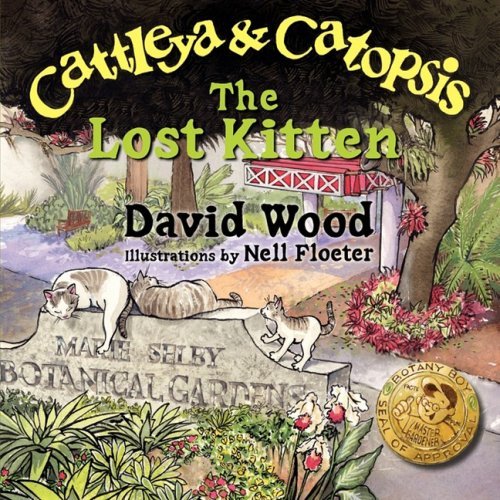 Cattleya and Catopsis, the Lost Kitten - David Wood - Kirjat - The Peppertree Press - 9780982300213 - maanantai 9. helmikuuta 2009