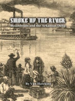 Cover for Van Hawkins · Smoke Up the River (Hardcover Book) (2016)