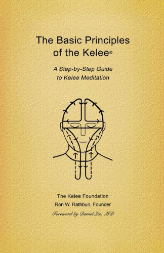 Cover for Kelee Foundation · Basic Principles of the Kelee (R): a Step-by-step Guide to Kelee Meditation (Paperback Book) (2013)