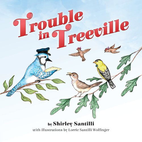 Cover for Shirley Santilli · Trouble in Treeville (Paperback Book) (2013)