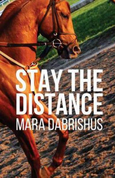 Cover for Mara Dabrishus · Stay the Distance (Paperback Book) (2015)