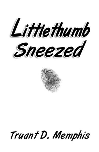 Cover for Truant D Memphis · Littlethumb Sneezed (Paperback Book) (2016)
