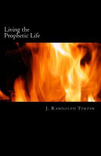 Cover for J Randolph Turpin Jr · Living the Prophetic Life (Paperback Book) (2017)