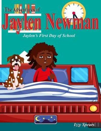 Cover for Izzy Spears · The Adventures of Jaylen Newman : Jaylen's First Day of School (Paperback Bog) (2018)