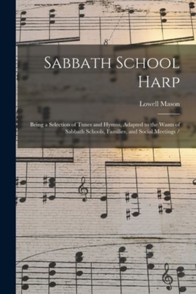 Cover for Lowell 1792-1872 Mason · Sabbath School Harp (Paperback Book) (2021)