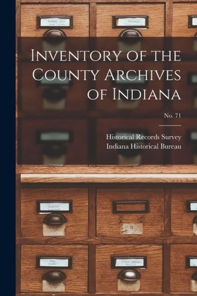 Cover for Historical Records Survey (Ind ) · Inventory of the County Archives of Indiana; No. 71 (Paperback Book) (2021)