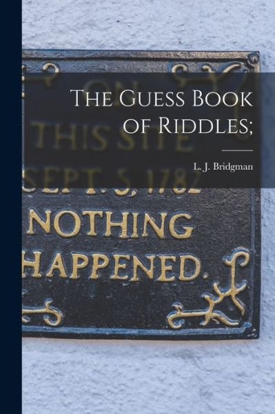 Cover for L J (Lewis Jesse) 1857-1 Bridgman · The Guess Book of Riddles; (Pocketbok) (2021)