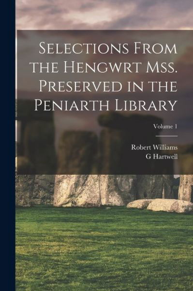 Cover for Robert Williams · Selections from the Hengwrt Mss. Preserved in the Peniarth Library; Volume 1 (Book) (2022)