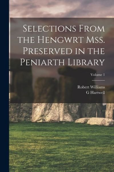 Cover for Robert Williams · Selections from the Hengwrt Mss. Preserved in the Peniarth Library; Volume 1 (Bok) (2022)
